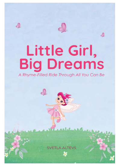 Little Girl, Big Dreams by Svetla Altevs