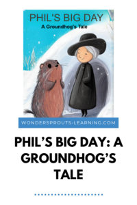 Pinterest - Phil's Big Day: A Groundhog's Tale - Wonder Sprouts Learning  